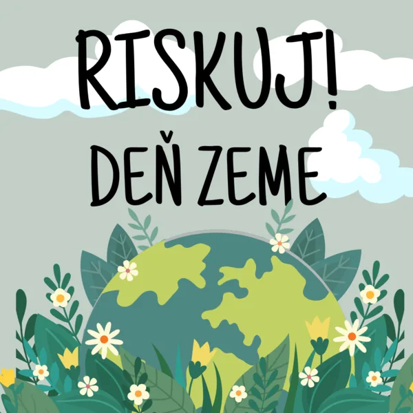 RISKUJ! - Deň Zeme