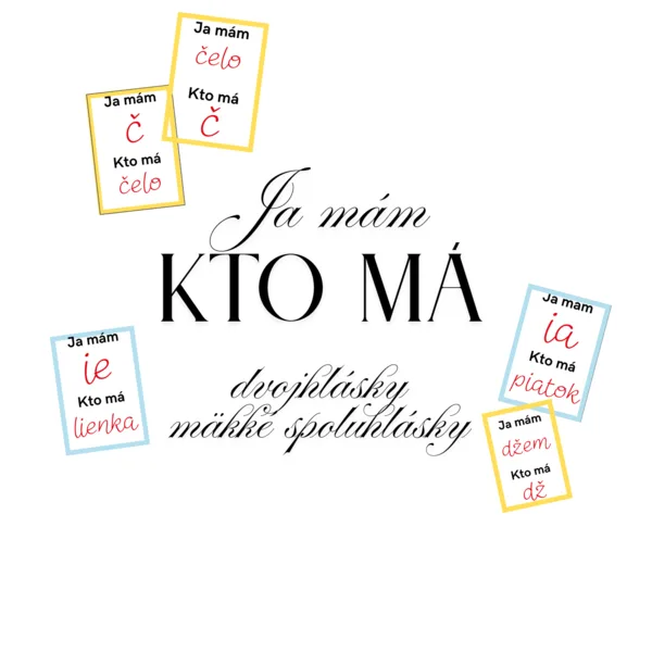 Ja mám, kto má = dvojhlásky, mäkké spoluhlásky