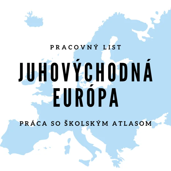 Juhovýchodná Európa - práca s mapou