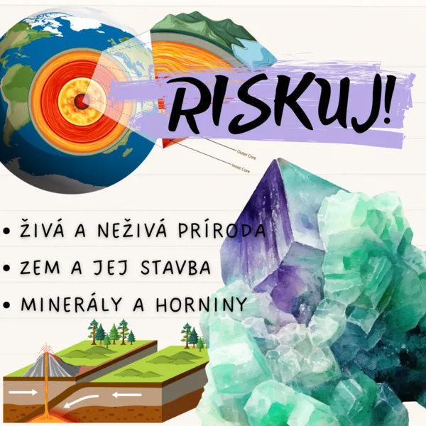 RISKUJ! - Živá a neživá príroda, Stavba Zeme, Horniny a minerály