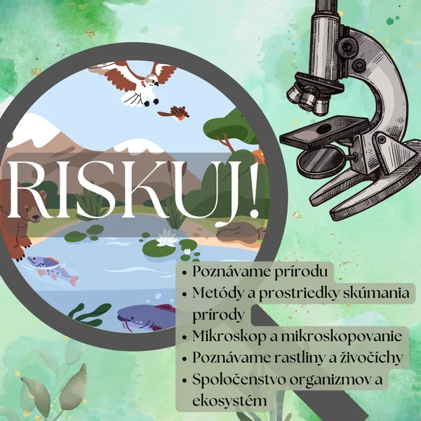 RISKUJ! - Poznávame prírodu, Poznávame rastliny a živočíchy, Spoločenstvo organizmov a ekosystém