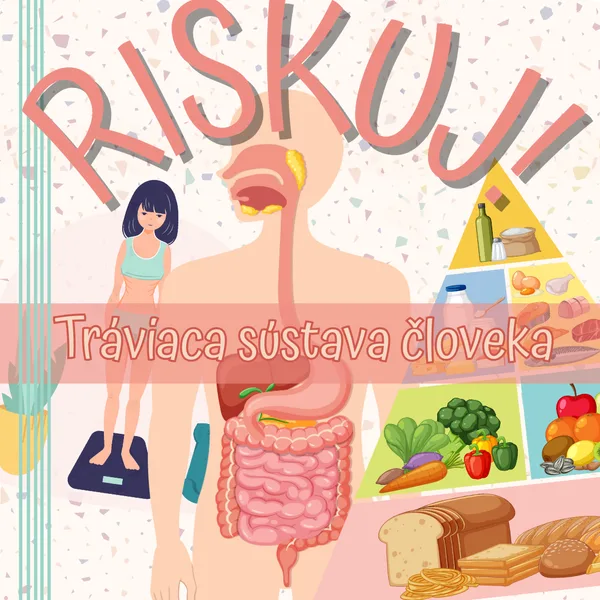 RISKUJ! - Tráviaca sústava človeka 