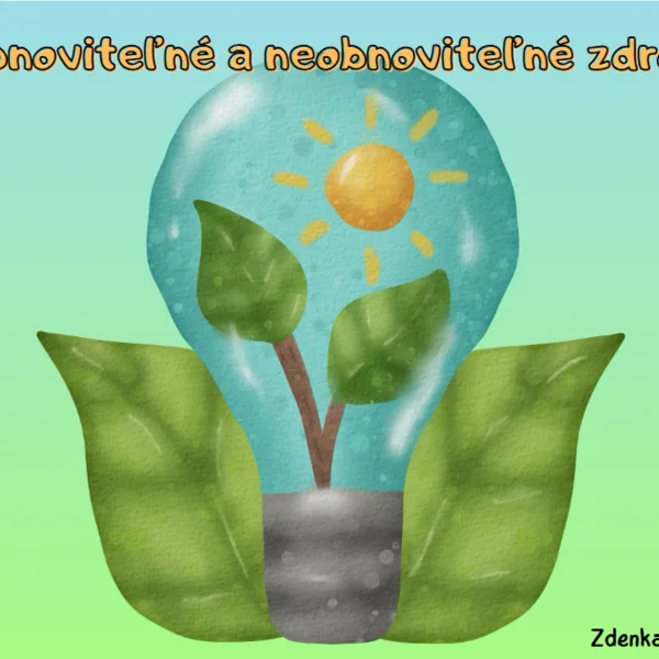Obnoviteľné a neobnoviteľné zdroje