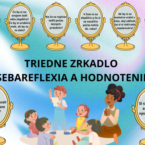 TRIEDNE ZRKADLO - SEBAREFLEXIA A HODNOTENIE ŠKOLSKÉHO ROKA