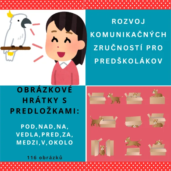 OBRÁZKOVÉ HRÁTKY S PREDLOŽKAMI 3: na,pod,nad,vedľa, před,za, medzi, okolo, v