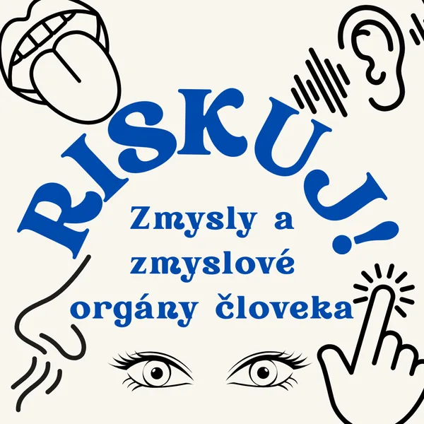 RISKUJ! - Zmysly a zmyslové orgány človeka