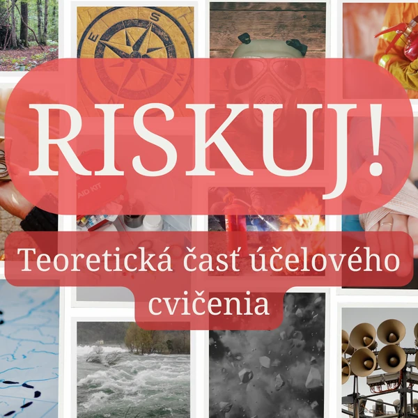 RISKUJ! - Teoretická časť účelového cvičenia