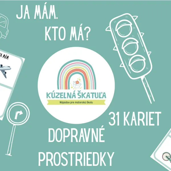 JA MÁM. KTO MÁ? DOPRAVNÉ PROSTRIEDKY