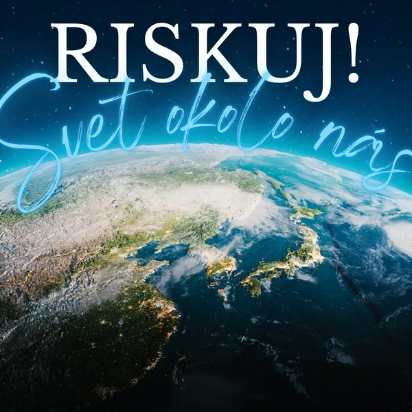RISKUJ! - Svet okolo nás