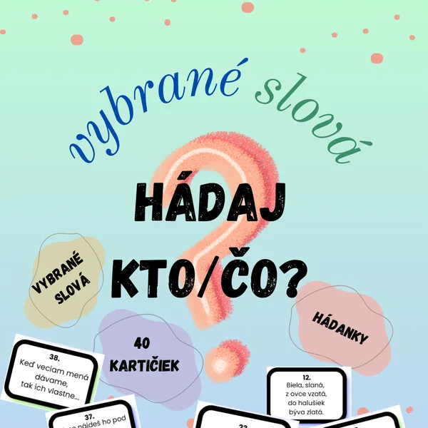 Vybrané slová - Hádaj kto, čo?