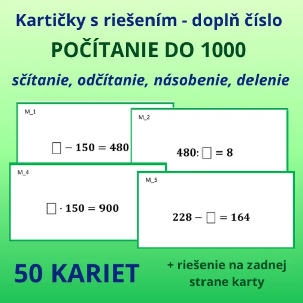 Kartičky s riešením - POČÍTANIE DO 1000 (sčítanie, odčítanie, násobenie, delenie) - doplň číslo 