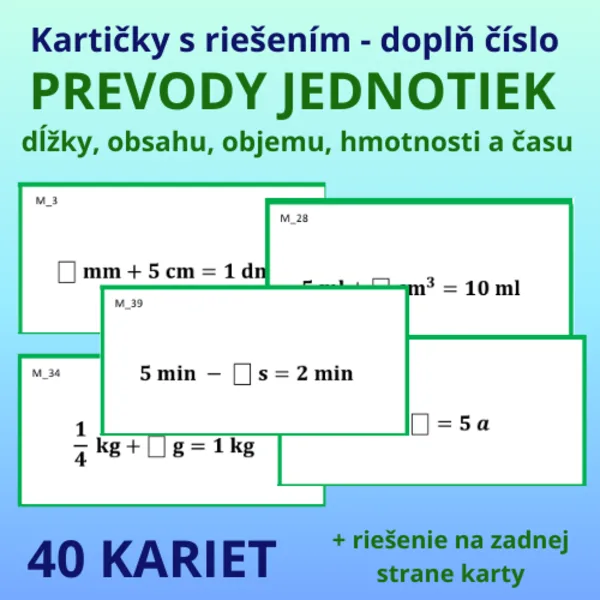 Kartičky s riešením – PREVODY JEDNOTIEK dĺžky, obsahu, objemu, hmotnosti a času