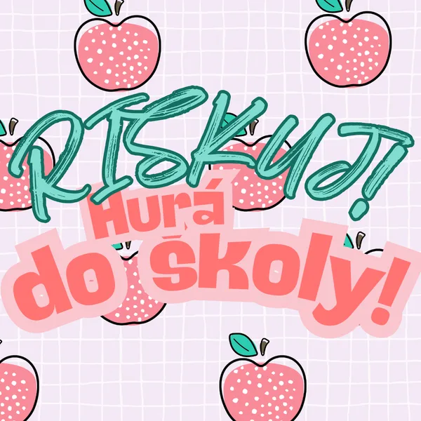 RISKUJ! - Hurá do školy