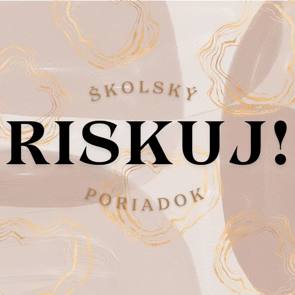 RISKUJ! - Školský poriadok