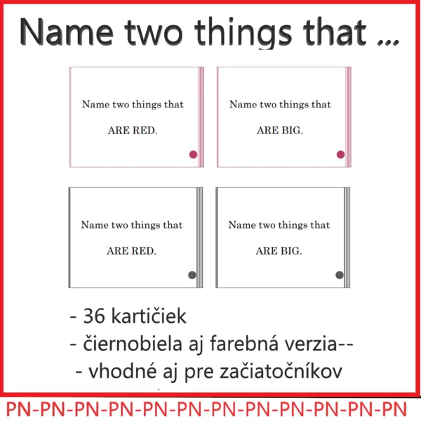 Name two things that… Povedz dve vecí, ktoré…