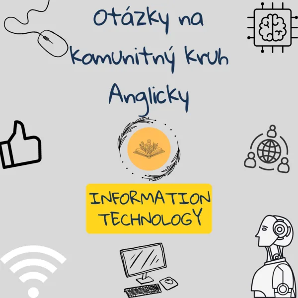 Otázky na komunitný kruh Anglicky - Information technology (AI, cyber security, critical thinking)