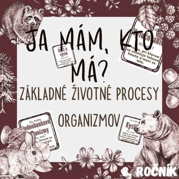 Ja mám, kto má? - Základné životné procesy organizmov