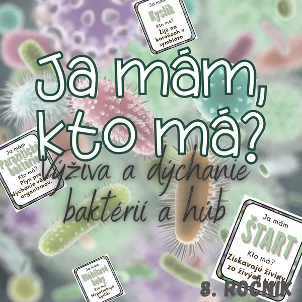 Ja mám, kto má? - Výživa a dýchanie baktérií a húb