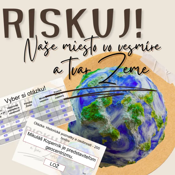 RISKUJ! - Naše miesto vo vesmíre a tvar Zeme