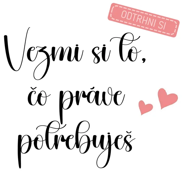 Odtrhni si- Vezmi si to, čo práve potrebuješ
