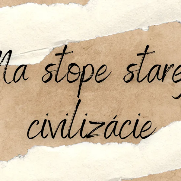 Na stope starej civilizácie - aktivita na hodinu dejepisu