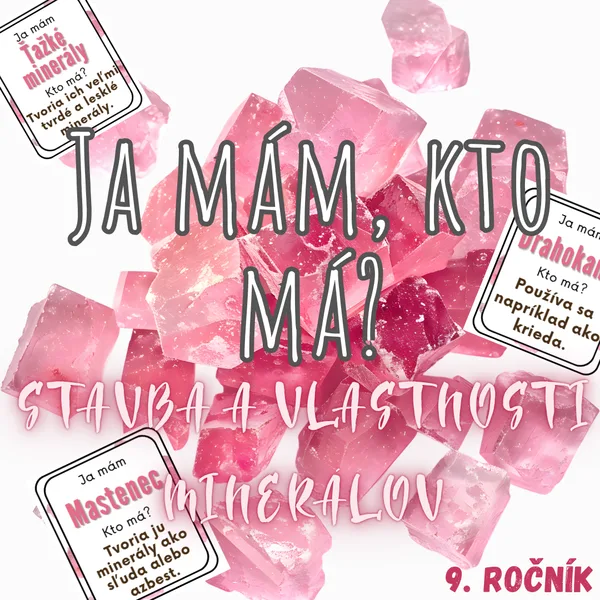 Ja mám, kto má? - Stavba a vlastnosti minerálov