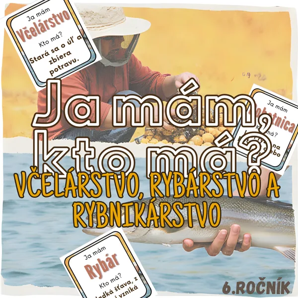 Ja mám, kto má? - Včelárstvo, rybárstvo a rybnikárstvo