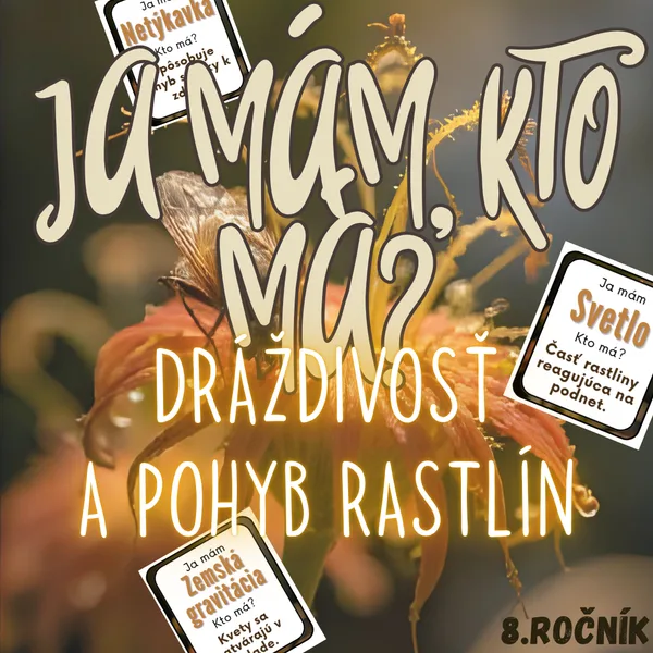 Ja mám, kto má? - Dráždivosť a pohyb rastlín 