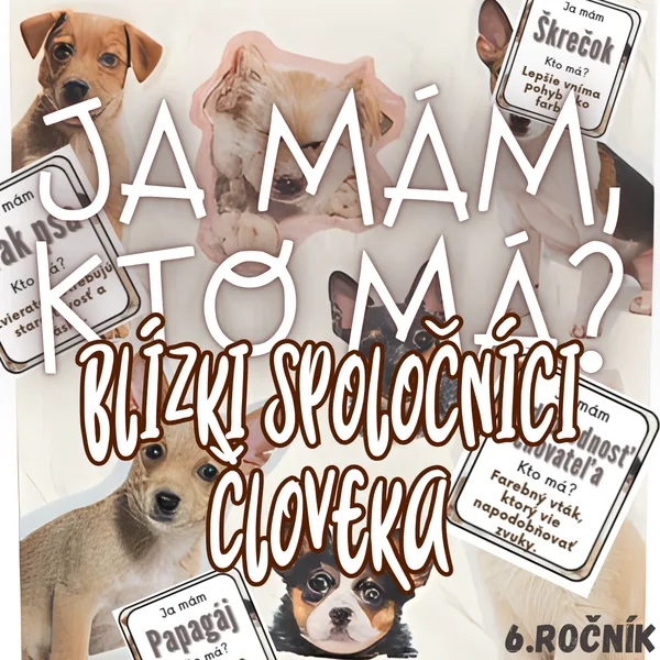 Ja mám, kto má? - Blízki spoločníci človeka