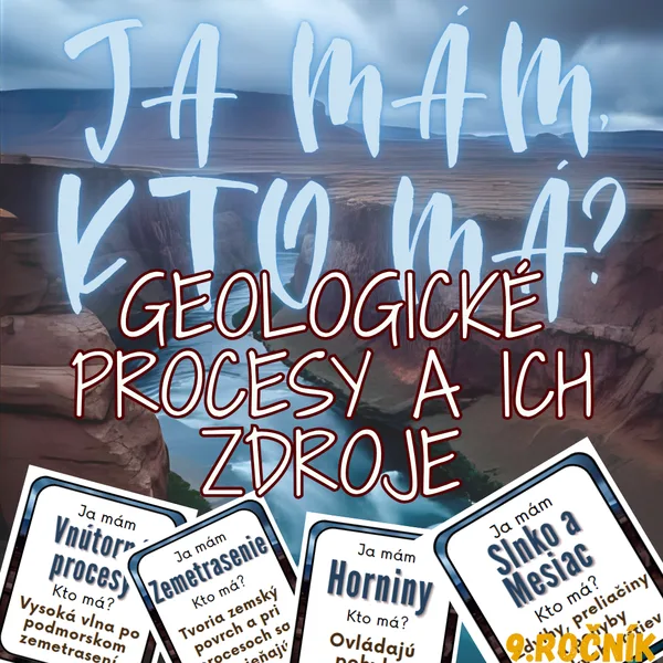 Ja mám, kto má? - Geologické procesy a ich zdroje