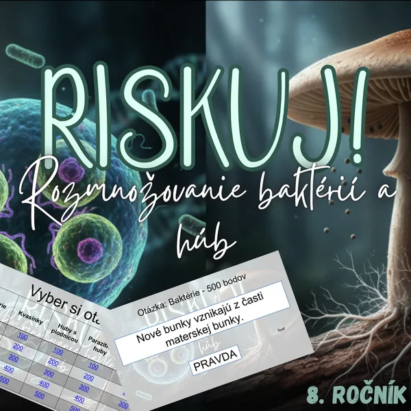 RISKUJ! - Rozmnožovanie baktérií a húb