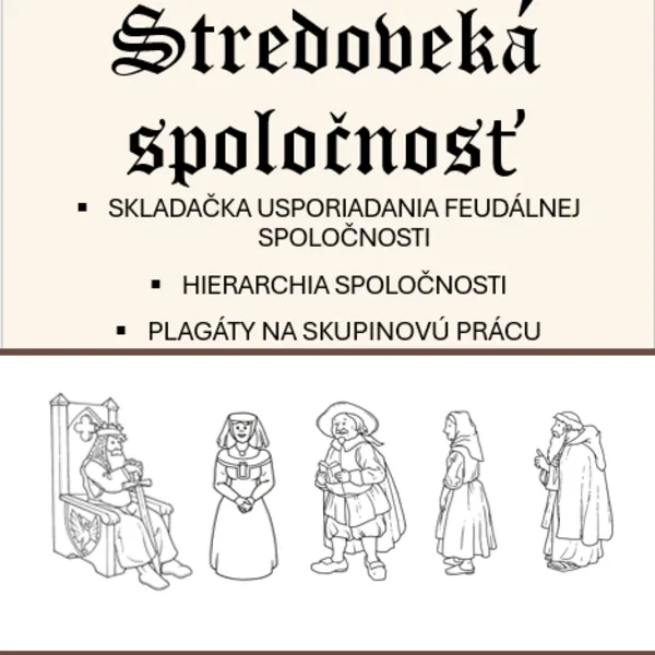 Stredoveká spoločnosť- skladačka, hierarchia, plagáty