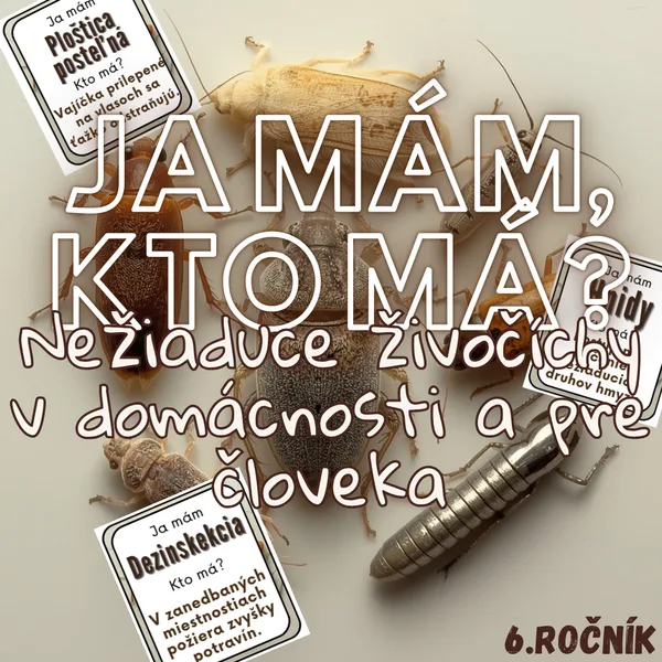 Ja mám, kto má? - Nežiaduce živočíchy v domácnosti a pre človeka