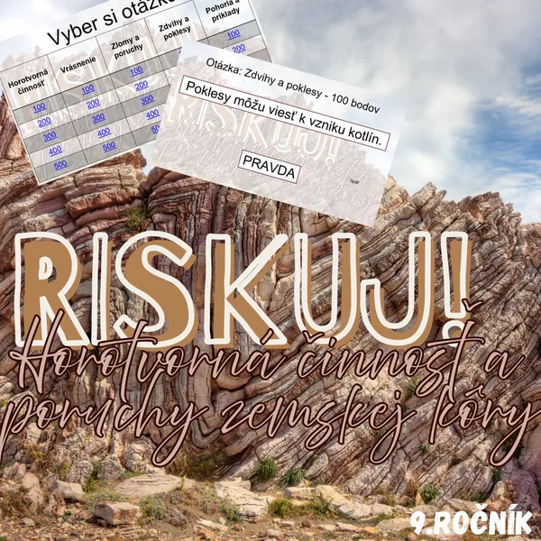 RISKUJ! - Horotvorná činnosť a poruchy zemskej kôry