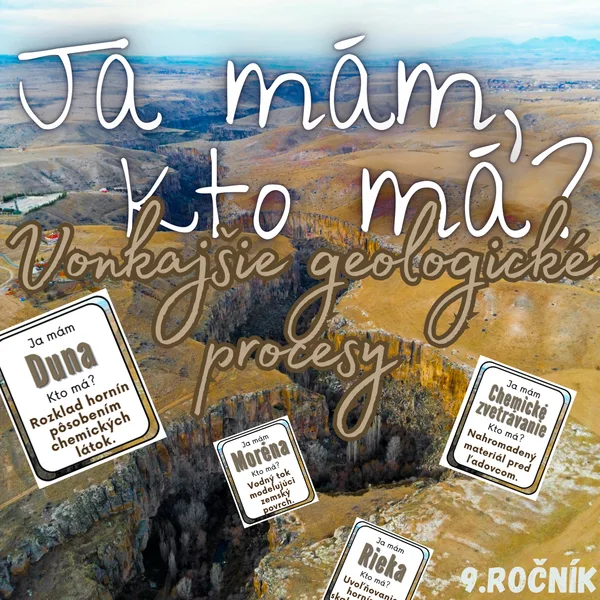 Ja mám, kto má? - Vonkajšie geologické procesy