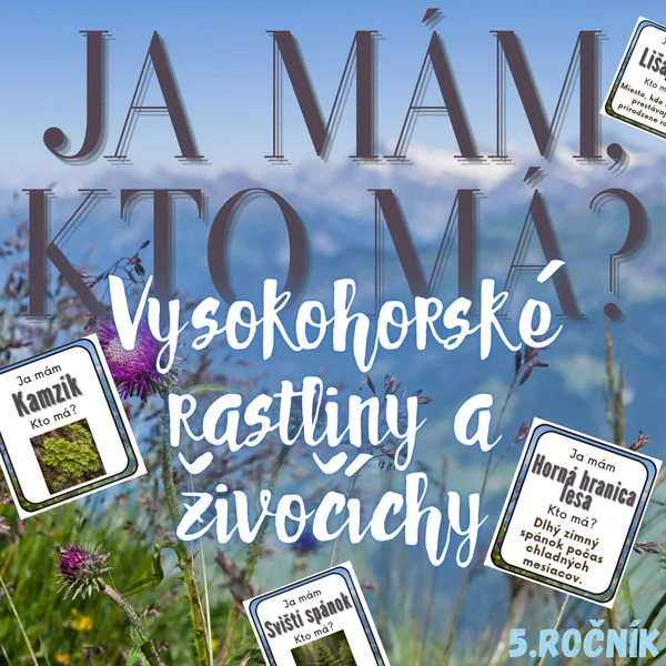 Ja mám, kto má? - Vysokohorské rastliny a živočíchy