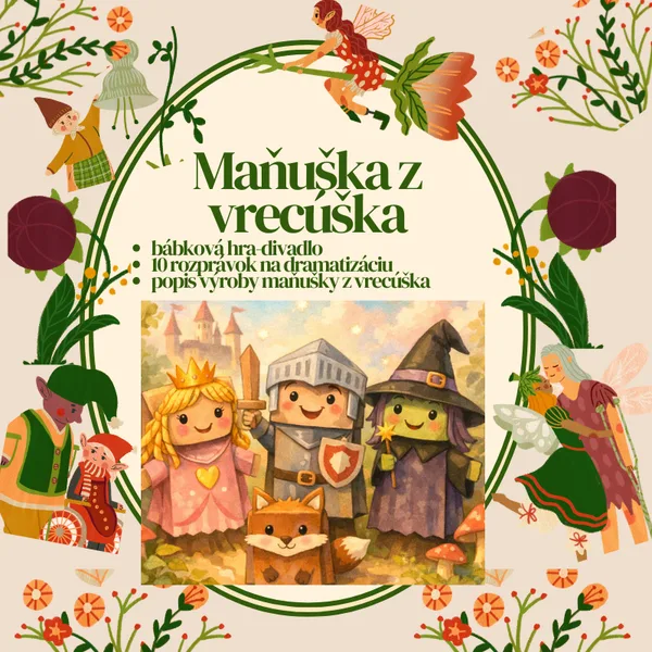 Maňuška z vrecúška - bábková hra/ rozprávky, bábkové divadlo, maňuška, interaktívna hra