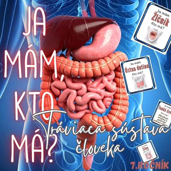 Ja mám, kto má? - Tráviaca sústava človeka