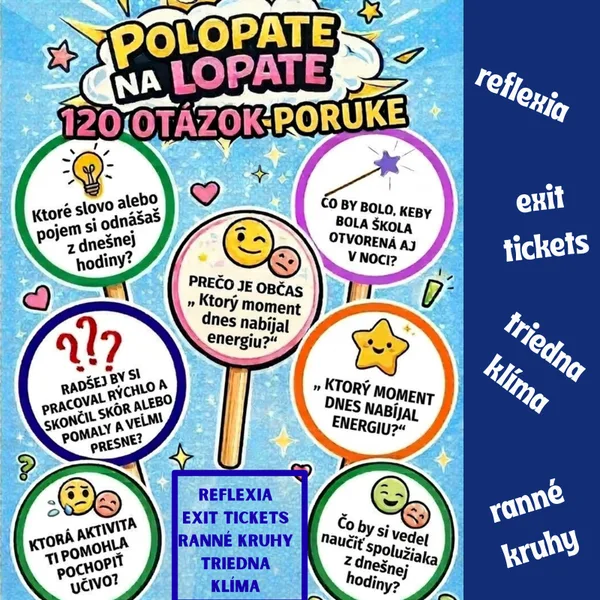 Polopate na lopate / reflexia, exit tickets, hodnotenie, sebahodnotenie, ranné kruhy, výstup z hodiny, čo by bolo keby, triedna klíma