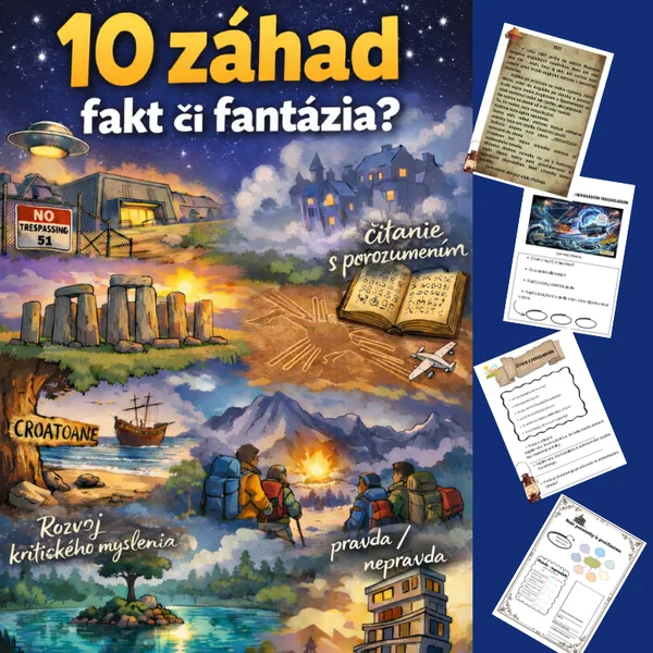 Záhady- fakt alebo fantázia? / čítanie s porozumením, práca s textom, pravda - nepravda, predikcie, vlastná tvorba, práca so šiframi, kritické myslenie, práca s hoaxom
