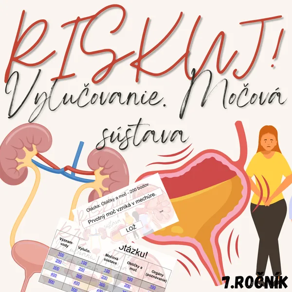 RISKUJ! - Vylučovanie. Močová sústava