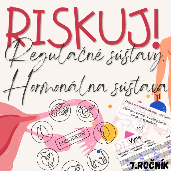 RISKUJ! - Regulačné sústavy. Hormonálna sústava
