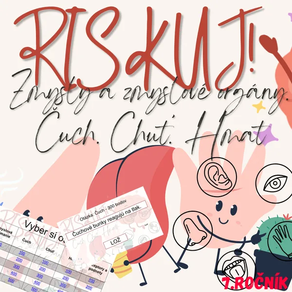 RISKUJ! - Zmysly a zmyslové orgány. Čuch. Chuť. Hmat