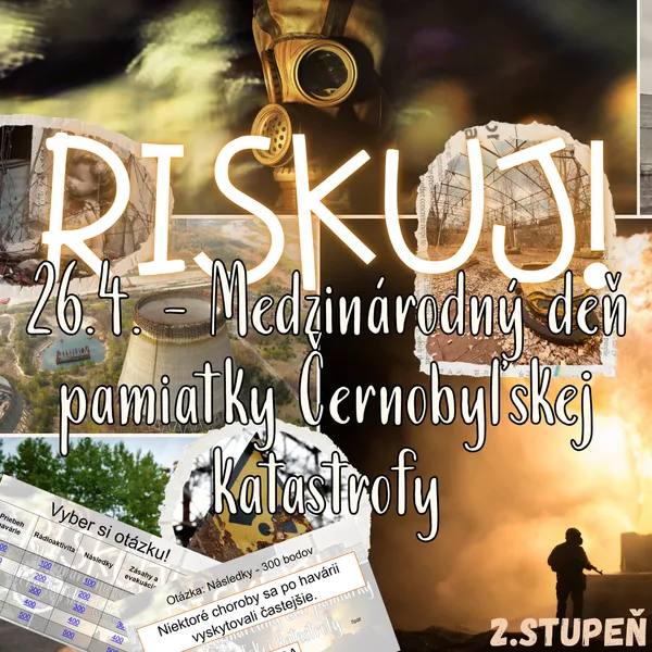RISKUJ! - 26.4. - Medzinárodný deň pamiatky Černobyľskej katastrofy