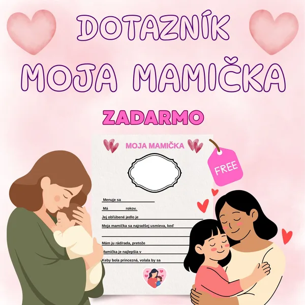 (ZADARMO) DOTAZNÍK - MOJA MAMIČKA 