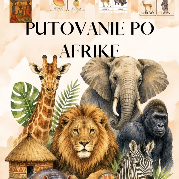 🌍 PUTOVANIE PO AFRIKE – vzdelávací PDF súbor pre deti v MŠ 🐘🍍🥁