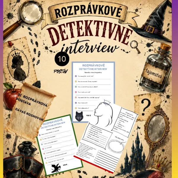 Rozprávkové detektívne interview / rozhovor, rozprávková postava, psychológia postáv, hĺbavé otázky, tvorivé úlohy