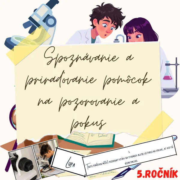 Spoznávanie a priraďovanie pomôcok na pozorovanie a pokus