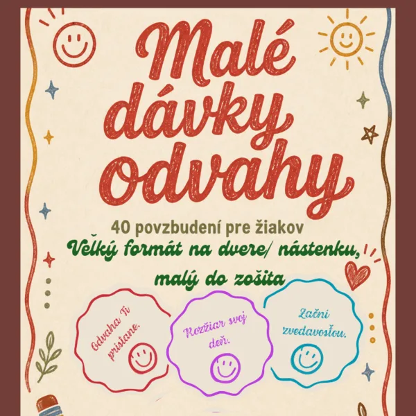 Malé dávky odvahy/ ranné kruhy, motivácia, výzdoba, nástenka