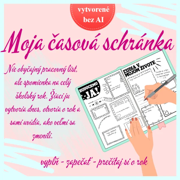 Časová schránka - vyplň - zapečať - prečítaj znovu o rok (začiatok školského roka, ranné kruhy, triednická hodina)